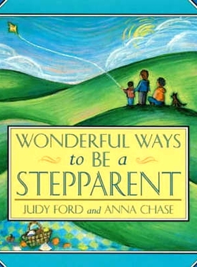 预订 Wonderful Ways to Be a Stepparent: 9781573241472