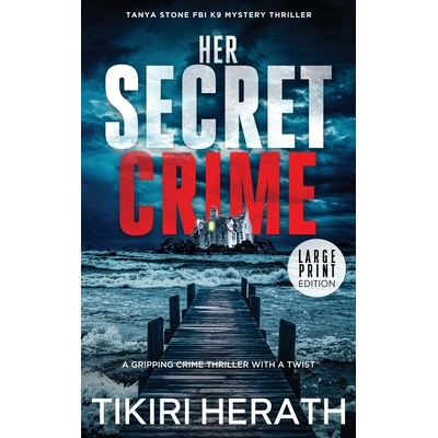 预订 Her Secret Crime - LARGE PRINT EDITION: A gripping crime thriller with a twist: 9781990234576