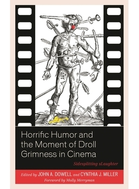 预订 Horrific Humor and the Moment of Droll Grimness in Cinema: Sidesplitting sLaughter 可怕的幽默与电影中的笑柄时刻：分