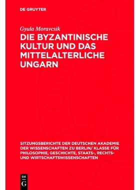 预订 Die byzantinische Kultur und das mittelalterliche Ungarn: 9783112725160