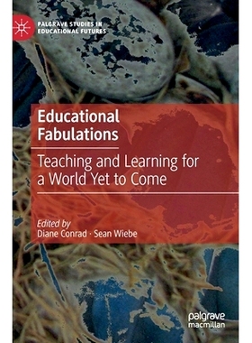 预订 Educational Fabulations: Teaching and Learning for a World Yet to Come 教育故事：为即将到来的世界教学: 978303093826