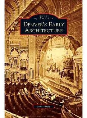 预订 Denver’s Early Architecture: 9781531653248