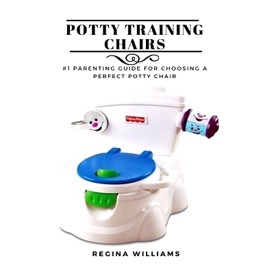 预订 Potty Training Chairs: #1 Parenting Guide for Choosing a Perfect Potty Chair: 9781637502532