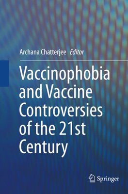 【预订】Vaccinophobia and Vaccine Controversies of the 21st Century