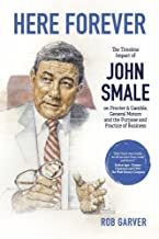 [预订]Here Forever: The Timeless Impact of John Smale on Procter & Gamble, General Motors and the Purpose and Practice