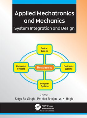 【预订】Applied Mechatronics and Mechanics 9781774639160