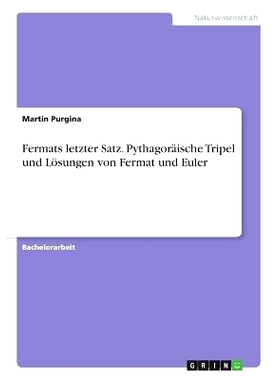 预订 Fermats letzter Satz. Pythagoräische Tripel und Lösungen von Fermat und Euler: 9783668262966
