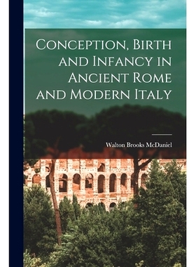 预订 Conception, Birth and Infancy in Ancient Rome and Modern Italy: 9781014679192