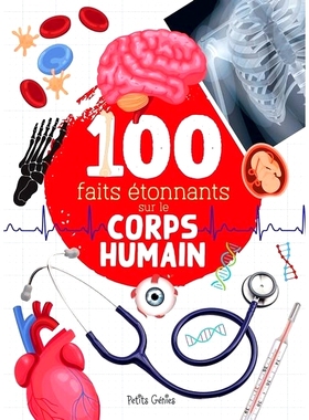预订 100 faits étonnants sur le corps humain 关于人体的 100 个惊人事实: 9781773882208