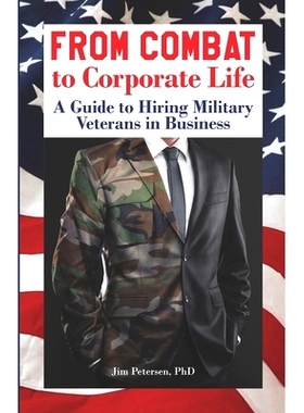 预订 From Combat to Corporate Life: A Guide to Hiring Military Veterans in Business: 9780996903035