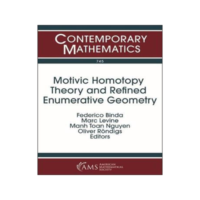 [预订]Motivic Homotopy Theory and Refined Enumerative Geometry 9781470448981