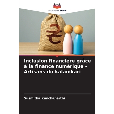 预订 Inclusion financière grâce à la finance numérique - Artisans du kalamkari: 9786209339202