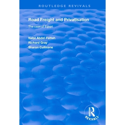 预订 Road Freight and Privatisation: The Case of Egypt: 9781138352421