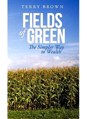预订 Fields of Green: The Simpler Way to Wealth: 9781475954609