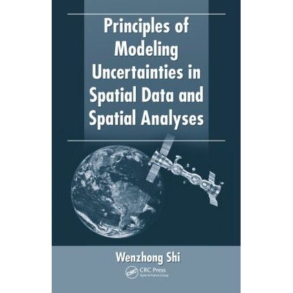 预订 Principles of Modeling Uncertainties in Spatial Data and Spatial Analyses 空间数据与空间分析建模不确定性原理 978142