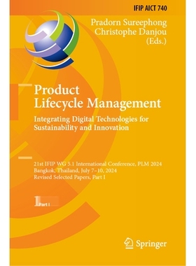 预订 Product Lifecycle Management. Integrating Digital Technologies for Sustainability and Innovation: 21st IFIP WG 5.1