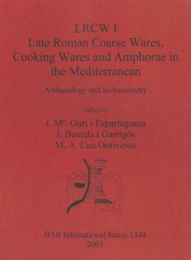 [预订]LRCW I. Late Roman Coarse Wares, Cooking Wares and Amphorae in the Mediterranean 9781841716862