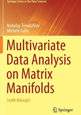 【预订】Multivariate Data Analysis on Matrix Manifolds 9783030769765