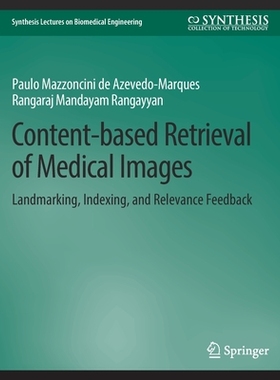 预订 Content-Based Retrieval of Medical Images: Landmarking, Indexing, and Relevance Feedback