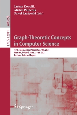 【预订】Graph-Theoretic Concepts in Computer Science: 47th International Workshop, WG 2021, Wa 9783030868376