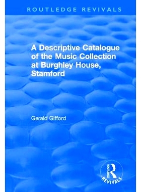 预订 A Descriptive Catalogue of the Music Collection at Burghley House, Stamford: 9781138704190