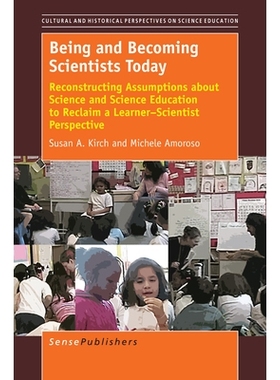 预订 Being and Becoming Scientists Today: Reconstructing Assumptions about Science and Science Education to Reclaim a Le