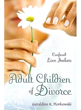 预订 Adult Children of Divorce: Confused Love Seekers 离婚对成人与孩子的影响：迷惑的寻爱者: 9780313346002