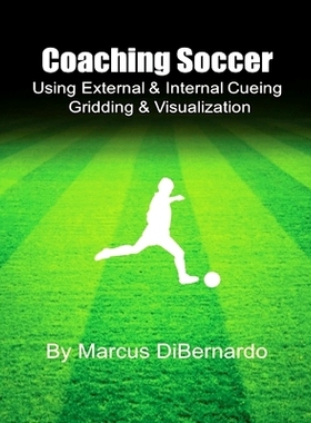 预订 Coaching Soccer Using External & Internal Cueing Gridding & Visualization: 9781542694216