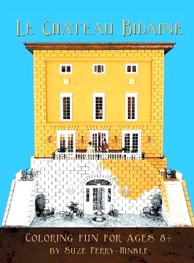 预订 Le Chateau Bidaine: Coloring Fun for Ages 8+ / Le Plaisir de Colorier Pour Les Enfants D: 9781482002256