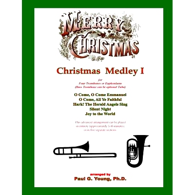 预订 Christmas Medley I: for Four Trombones or Euphoniums and Tuba: 9781719361279