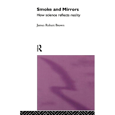 预订 Smoke and Mirrors: How Science Reflects Reality: 9780415091800