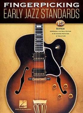【预订】Fingerpicking Early Jazz Standards: 15 Songs Arranged for Solo Guitar in Standard Notation & Tablature