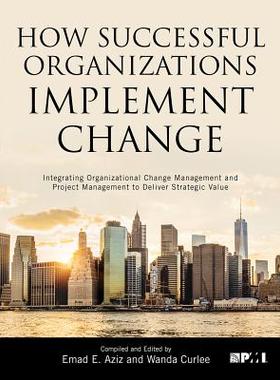 【预订】How Successful Organizations Implement Change 9781628253863
