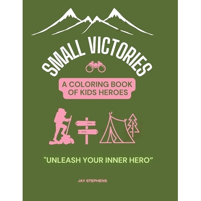预订 Small Victories - A Coloring Book Of Kids Heroes: Embracing Courage, Growth, and the Magic of Childhood: 9784919138