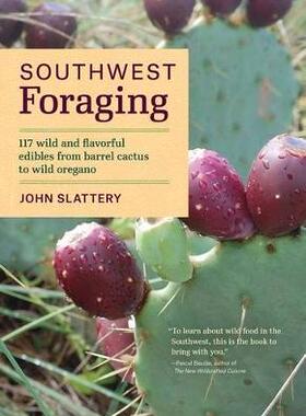 [预订]Southwest Foraging: 117 Wild and Flavorful Edibles from Barrel Cactus to Wild Oregano 9781604696509