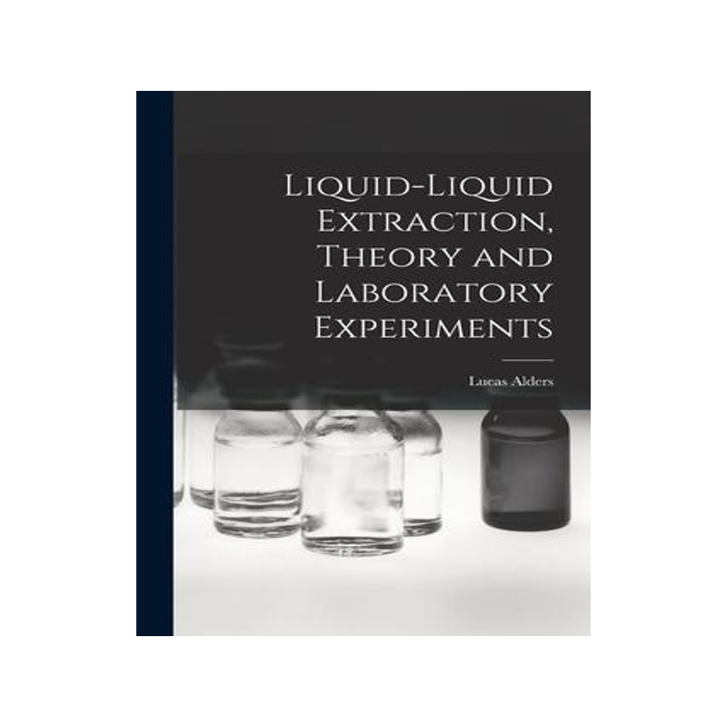 [预订]Liquid-liquid Extraction, Theory and Laboratory Experiments 9781014899323
