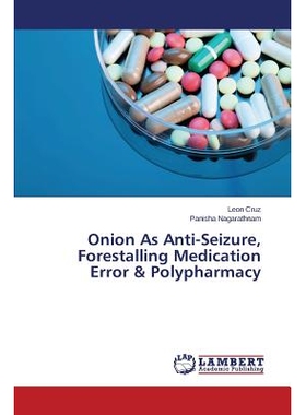 预订 Onion As Anti-Seizure, Forestalling Medication Error & Polypharmacy 洋葱防劫持和先发制人用药错误和多重用药: 9783659