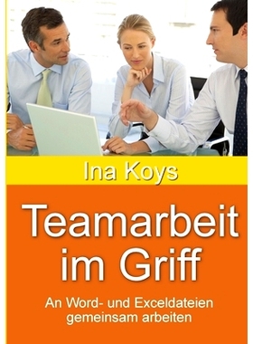 预订 Teamarbeit im Griff: An Word- und Exceldateien gemeinsam arbeiten: 9783910233201