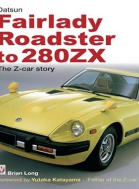 预订 Datsun Fairlady Roadster to 280ZX - The Z-car Story: Foreword by Yutaka Katayama -  Father of the Z-car : 978184584