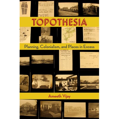 预订 Topothesia: Planning, Colonialism, and Places in Excess 拓扑：规划、殖民主义和过剩的地方: 9781531503185