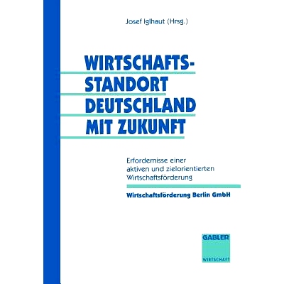 预订 Wirtschaftsstandort Deutschland mit Zukunft: Erfordernisse einer aktiven und zielorientierten Wirtschaftsförderung