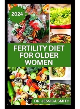 预订 Fertility Diet for Older Women: The Complete Dietary Guide to Maximize the Chances of Having Babies in Older age: 9
