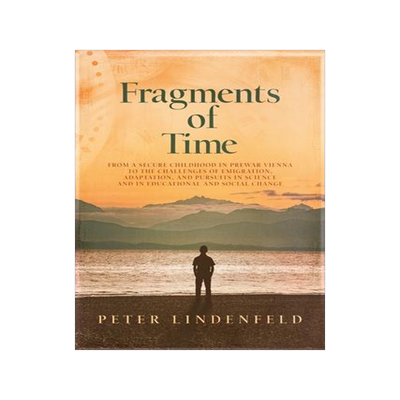[预订]Fragments of Time: From a Secure Childhood in Prewar Vienna to the Challenges of Emigration, Adaptat 9781737156802