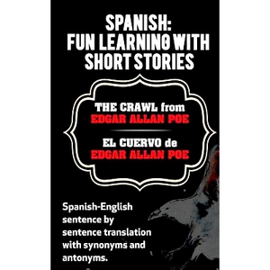 预订 Spanish: Fun Learning With Short Stories. The Crawl (El Cuervo) from Edgar Allan: Spanish-English sentence by sente