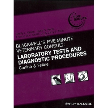 预订 Blackwell’s Five-Minute Veterinary Consult: Laboratory Tests and Diagnostic Procedures Blackwell 5 分钟兽医咨询临