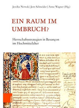 预订 Ein Raum im Umbruch?: Herrschaftsstrategien in Besançon im Hochmittelalter 动荡中的空间：中世纪中叶贝桑松的统治策