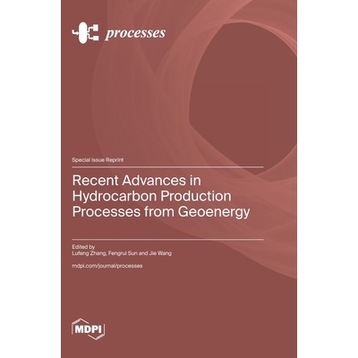 预订 Recent Advances in Hydrocarbon Production Processes from Geoenergy: 9783725857357