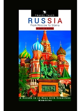 预订 10 Days in Russia: From Moscow to Siberia - A Decade in 10 Days with Countless Memories: 9798865075189