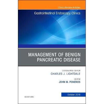 预订 Management of Benign Pancreatic Disease, An Issue of Gastrointestinal Endoscopy Clinics 良性胰腺疾病处理,胃肠内窥