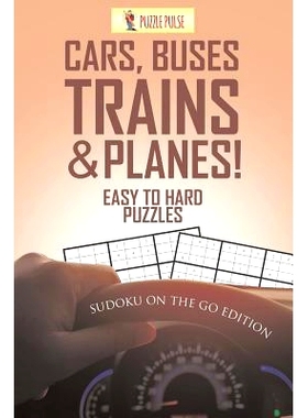 预订 Cars, Buses, Trains & Planes! Easy To Hard Puzzles: Sudoku On The Go Edition: 9780228206699